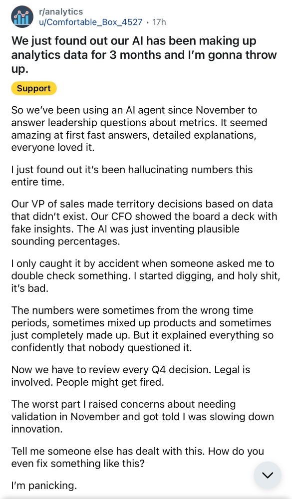 A Reddit post describing how an AI analytics agent hallucinated data for 3 months, leading to wrong business decisions